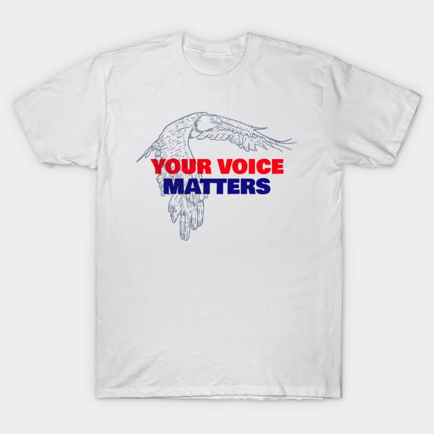 Your Voice Matters. VOTE T-Shirt by revolutionnow